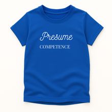 Load image into Gallery viewer, TODDLER - Presume Competence T-Shirt