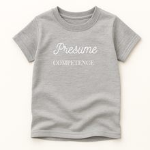 Load image into Gallery viewer, TODDLER - Presume Competence T-Shirt