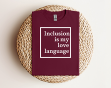 Load image into Gallery viewer, ADULT - Inclusion is my Love Language T-Shirt