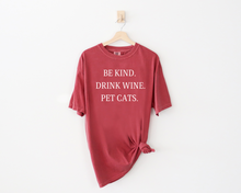 Load image into Gallery viewer, ADULT Comfort Colors - Be Kind, Drink Wine, Pet Cats