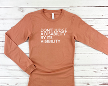 Load image into Gallery viewer, Don’t Judge a Disability Long Sleeve Shirt – Advocate with Confidence