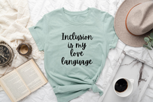 Load image into Gallery viewer, Inclusion is My Love Language" unisex t-shirt by Say Hello Threads, celebrating diversity and inclusion. special needs, and disability awareness.