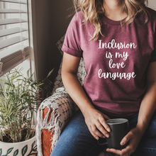 Load image into Gallery viewer, Inclusion is My Love Language" unisex t-shirt by Say Hello Threads, celebrating diversity and inclusion. special needs, and disability awareness.