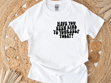 Load image into Gallery viewer, "Have you been kind to yourself today?" unisex t-shirt by Say Hello Threads, offering a hopeful and motivational message.