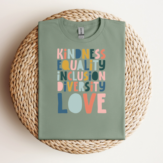 Kindness, Equality, Diversity, Inclusion, Love