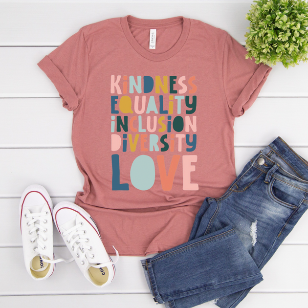 Kindness, Equality, Diversity, Inclusion, Love