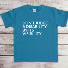 Load image into Gallery viewer, TODDLER - Don&#39;t Judge a Disability T-Shirt
