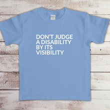 Load image into Gallery viewer, TODDLER - Don&#39;t Judge a Disability T-Shirt
