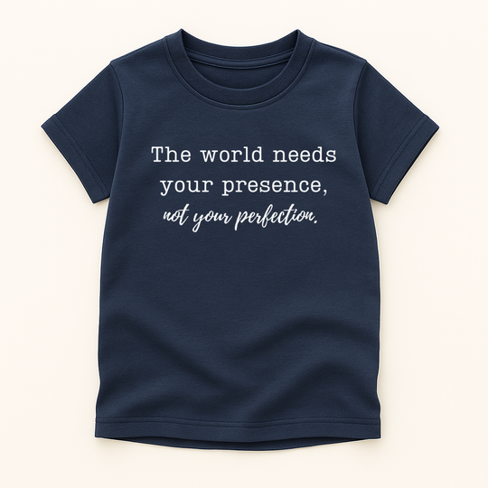 Presence Over Perfection