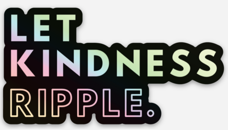 Let Kindness Ripple Holographic Sticker