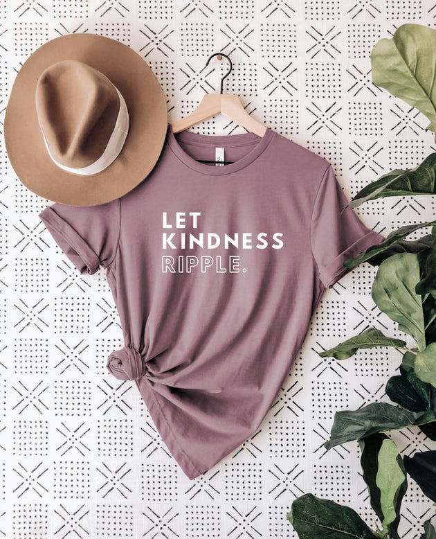 "Let Kindness Ripple" t-shirt by Say Hello Threads, encouraging kindness and compassion.