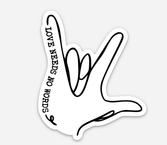 Love Needs No Words ASL sign language sticker by Say Hello Threads, emphasizing communication through love.

