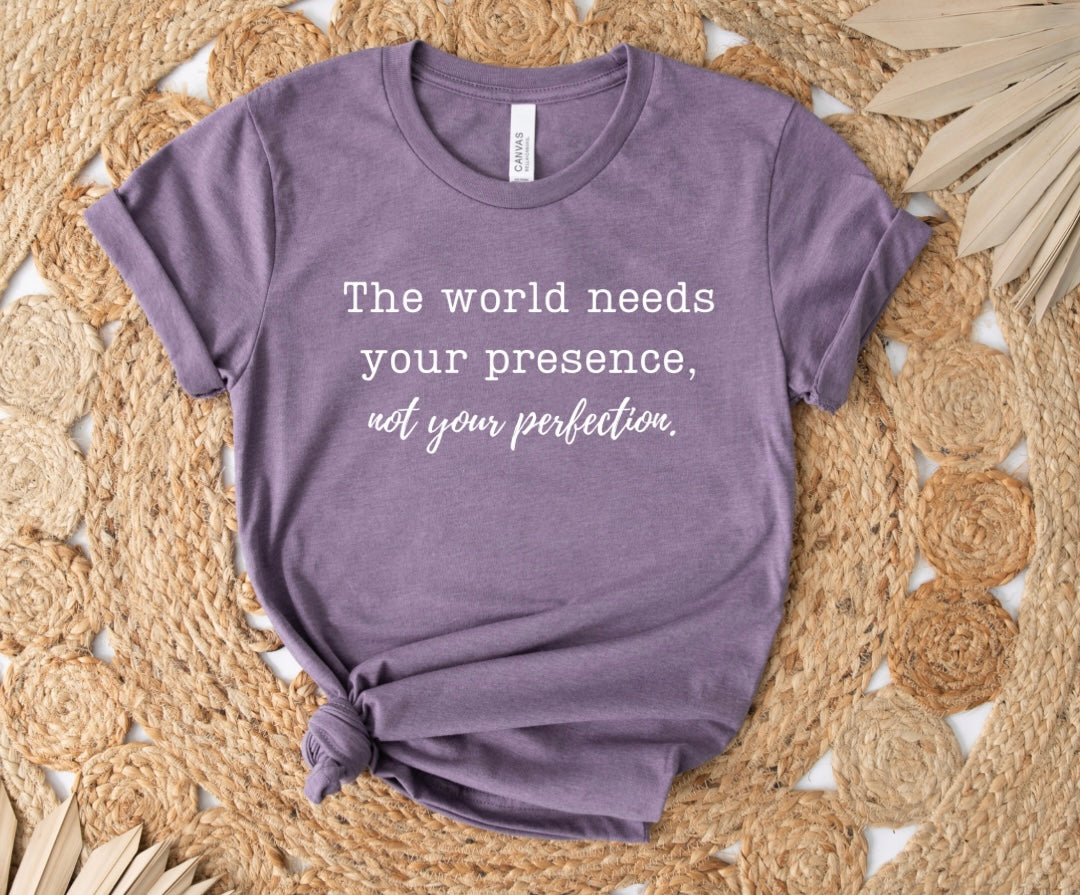 "Presence Over Perfection" unisex Bella Canvas t-shirt by Say Hello Threads, encouraging authenticity over perfection.