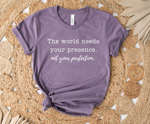 "Presence Over Perfection" unisex Bella Canvas t-shirt by Say Hello Threads, encouraging authenticity over perfection.