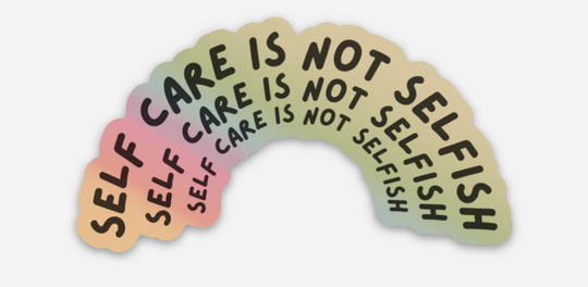 Self-Care is not selfish holographic sticker by Say Hello Threads, promoting self-love and wellness. 